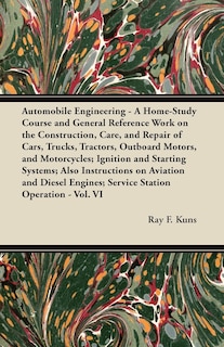 Couverture_Automobile Engineering - A Home-Study Course and General Reference Work on the Construction, Care, and Repair of Cars, Trucks, Tractors, Outboard Motors, and Motorcycles; Ignition and Starting Systems; Also Instructions on Aviation and Diesel Engines; Ser