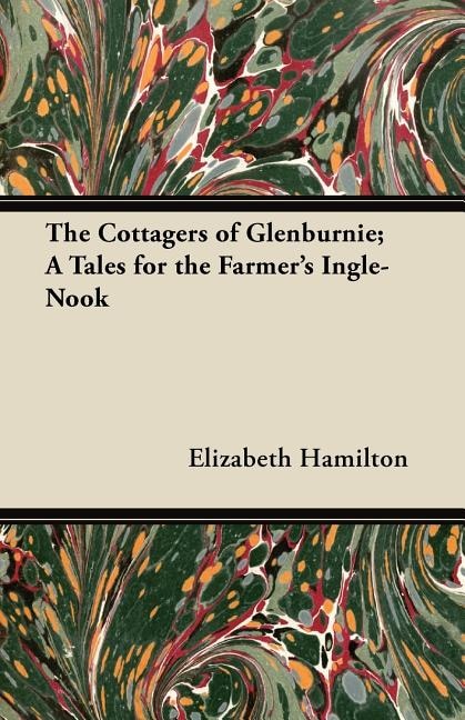 Front cover_The Cottagers of Glenburnie; A Tales for the Farmer's Ingle-Nook