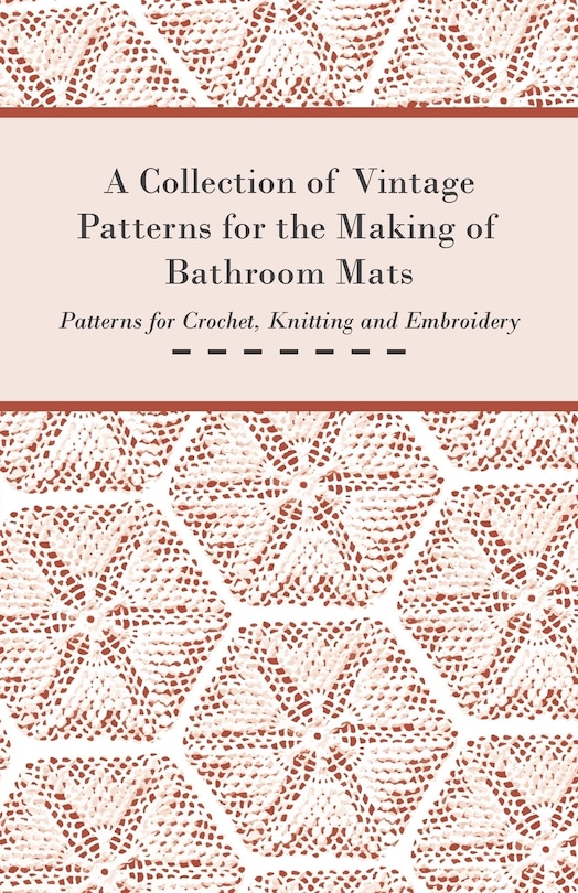 Front cover_A Collection of Vintage Patterns for the Making of Bathroom Mats - Patterns for Crochet, Knitting and Embroidery