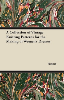 Couverture_A Collection of Vintage Knitting Patterns for the Making of Women's Dresses