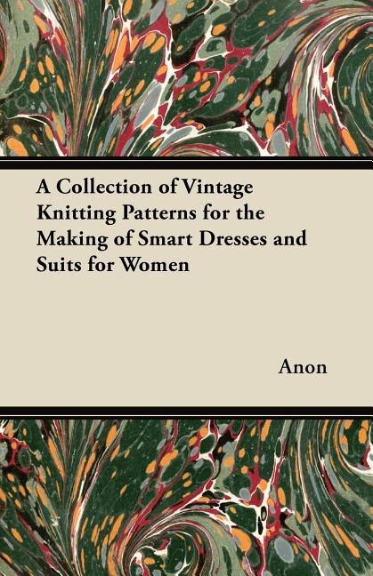 Front cover_A Collection of Vintage Knitting Patterns for the Making of Smart Dresses and Suits for Women