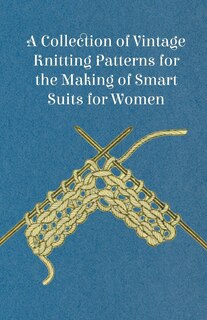 Couverture_A Collection of Vintage Knitting Patterns for the Making of Smart Suits for Women