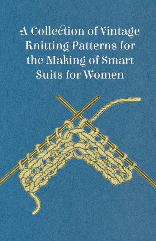 Couverture_A Collection of Vintage Knitting Patterns for the Making of Smart Suits for Women
