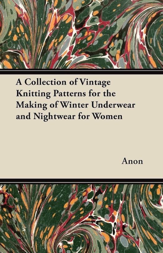 Front cover_A Collection of Vintage Knitting Patterns for the Making of Winter Underwear and Nightwear for Women