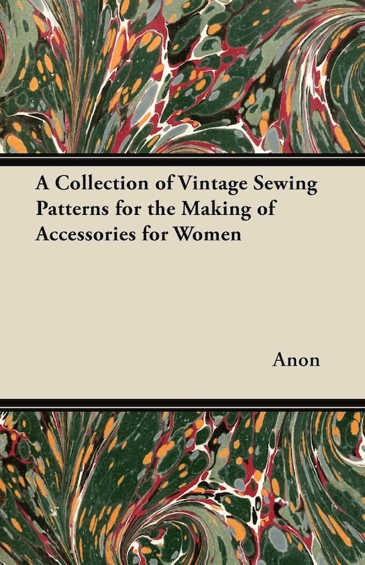 Couverture_A Collection of Vintage Sewing Patterns for the Making of Accessories for Women
