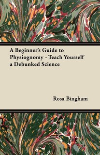 Front cover_A Beginner's Guide to Physiognomy - Teach Yourself a Debunked Science