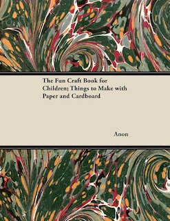 Front cover_The Fun Craft Book for Children; Things to Make with Paper and Cardboard