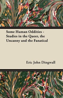Couverture_Some Human Oddities - Studies in the Queer, the Uncanny and the Fanatical
