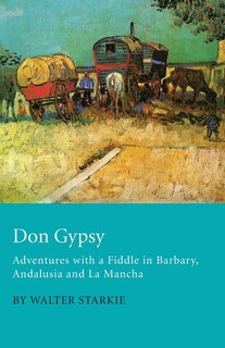 Couverture_Don Gypsy - Adventures with a Fiddle in Barbary, Andalusia and La Mancha