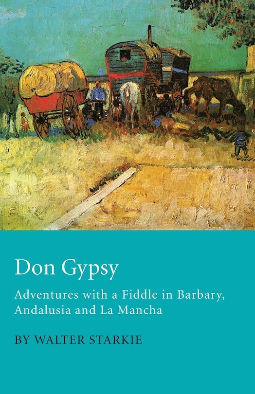 Couverture_Don Gypsy - Adventures with a Fiddle in Barbary, Andalusia and La Mancha