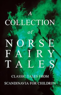 Front cover_A Collection of Norse Fairy Tales - Classic Tales from Scandinavia for Children