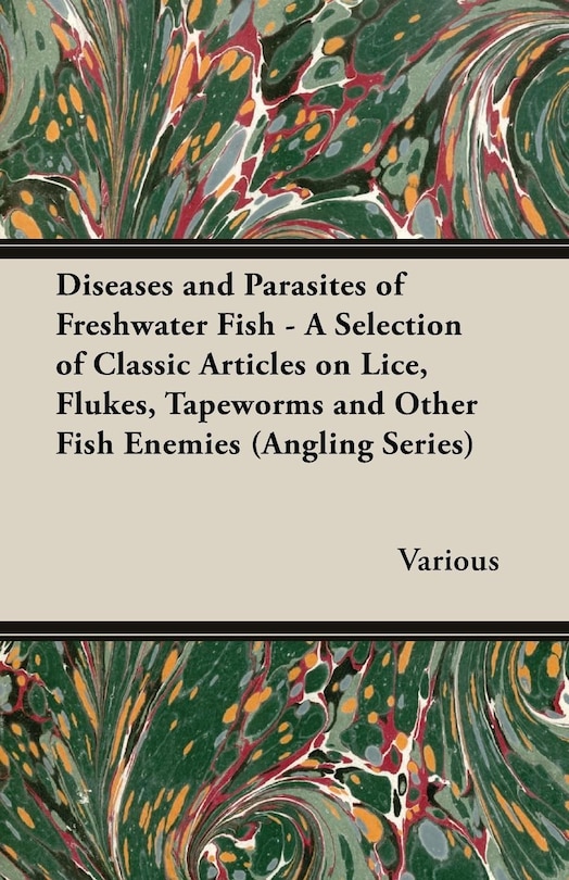 Couverture_Diseases and Parasites of Freshwater Fish - A Selection of Classic Articles on Lice, Flukes, Tapeworms and Other Fish Enemies (Angling Series)