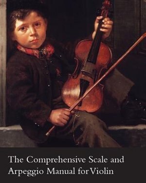 Front cover_The Comprehensive Scale and Arpeggio Manual for Violin