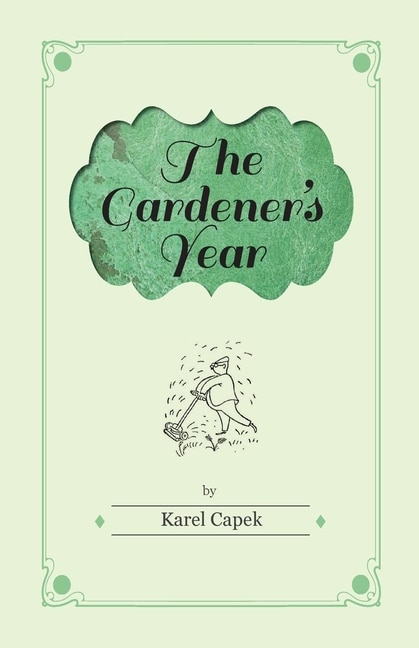 Front cover_The Gardener's Year - Illustrated by Josef Capek