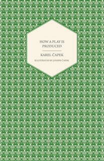 Couverture_How a Play is Produced - Illustrated by Joseph Čapek