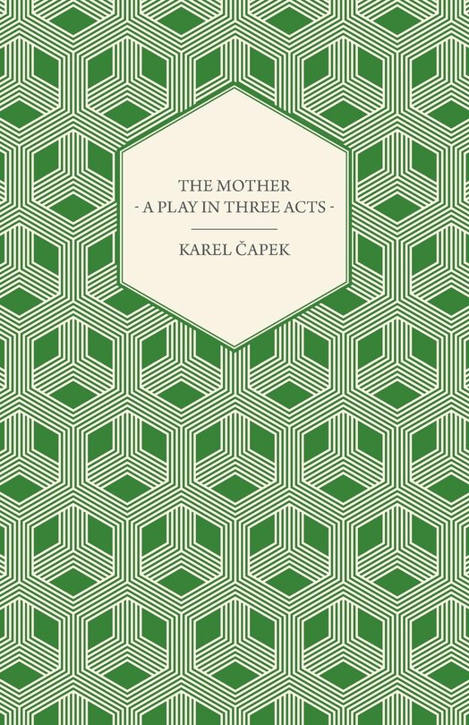 The Mother - A Play in Three Acts