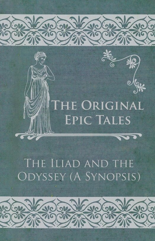 Front cover_The Original Epic Tales - The Iliad and the Odyssey (A Synopsis)