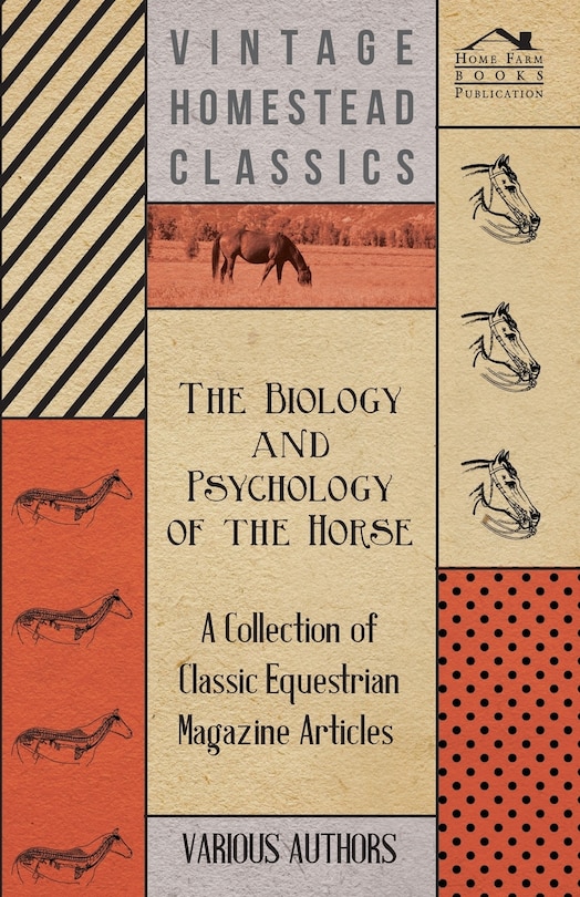 Front cover_The Biology and Psychology of the Horse - A Collection of Classic Equestrian Magazine Articles