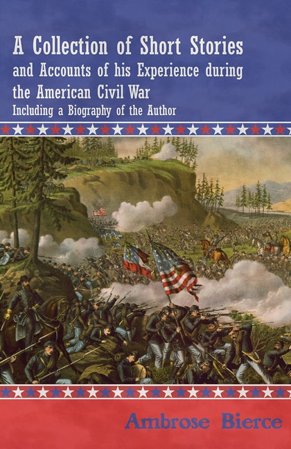 Front cover_A Collection of Short Stories and Accounts of his Experience during the American Civil War - Including a Biography of the Author