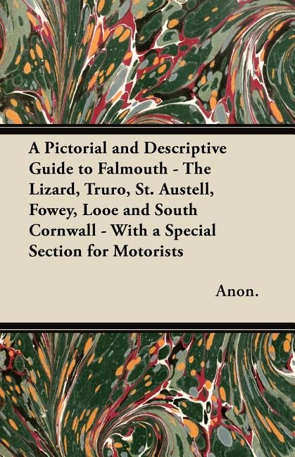 Couverture_A Pictorial and Descriptive Guide to Falmouth - The Lizard, Truro, St. Austell, Fowey, Looe and South Cornwall - With a Special Section for Motorists