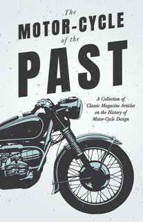 Front cover_The Motor-Cycle of the Past - A Collection of Classic Magazine Articles on the History of Motor-Cycle Design
