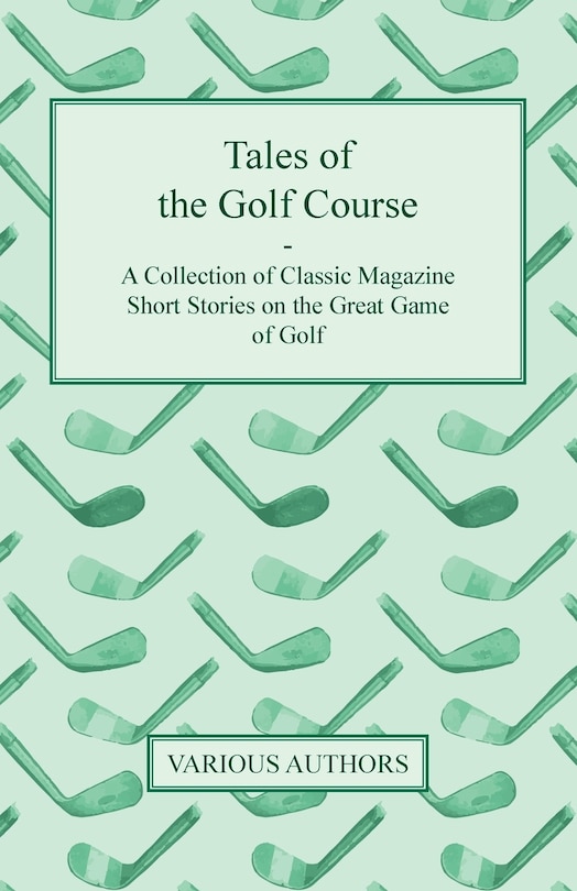 Front cover_Tales of the Golf Course - A Collection of Classic Magazine Short Stories on the Great Game of Golf