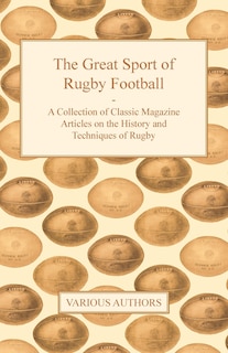 Front cover_The Great Sport of Rugby Football - A Collection of Classic Magazine Articles on the History and Techniques of Rugby