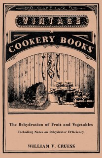 Front cover_The Dehydration of Fruit and Vegetables - Including Notes on Dehydrater Efficiency