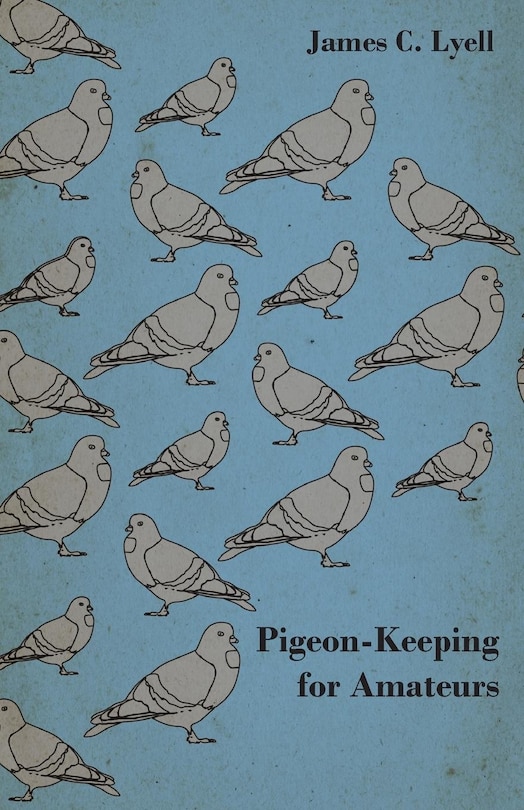 Front cover_Pigeon-Keeping for Amateurs - A Complete and Concise Guide to the Amateur Breeder of Domestic and Fancy Pigeons
