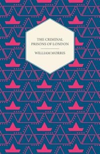 The Criminal Prisons of London