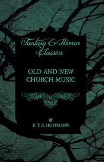 Front cover_Old and New Church Music (Fantasy and Horror Classics)
