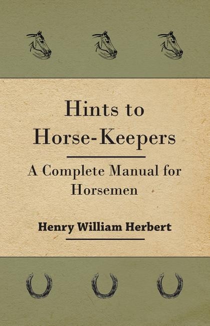 Front cover_Hints to Horse-Keepers - A Complete Manual for Horsemen