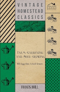 Front cover_Farm-Gardening and Seed-Growing - With Suggestions to Seed-Growers