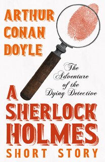 Couverture_The Adventure of the Dying Detective - A Sherlock Holmes Short Story