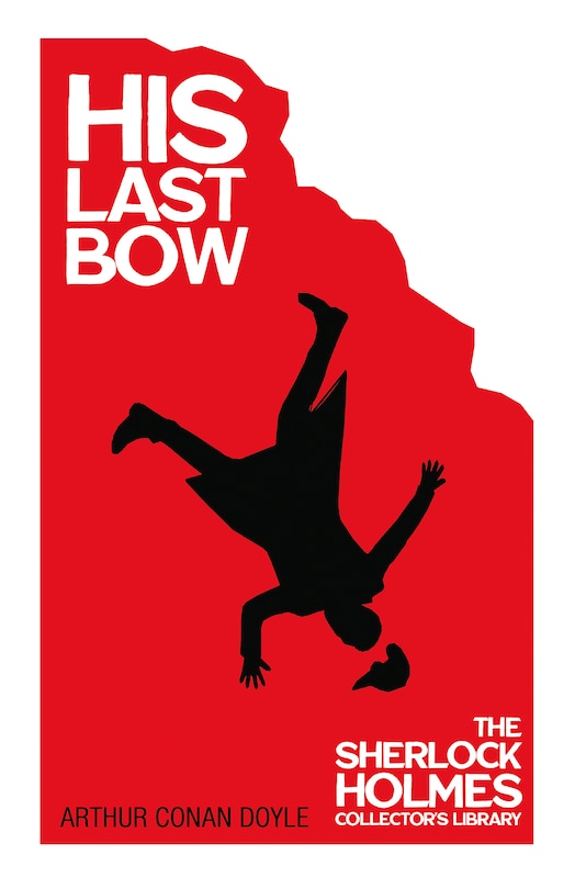 Couverture_His Last Bow - Some Later Reminiscences - The Sherlock Holmes Collector's Library