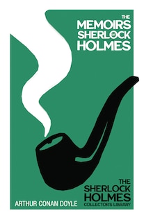 Front cover_The Memoirs of Sherlock Holmes - The Sherlock Holmes Collector's Library;With Original Illustrations by Sidney Paget