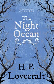 Couverture_The Night Ocean (Fantasy and Horror Classics);With a Dedication by George Henry Weiss