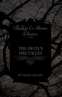 Front cover_The Devil's Spectacles (Fantasy and Horror Classics)