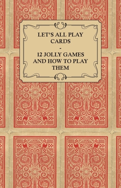 Couverture_Let's All Play Cards - 12 Jolly Games and How to Play Them