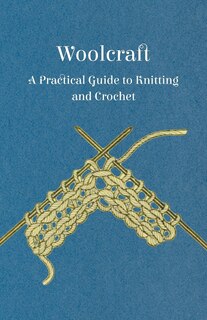 Couverture_Woolcraft - A Practical Guide to Knitting and Crochet