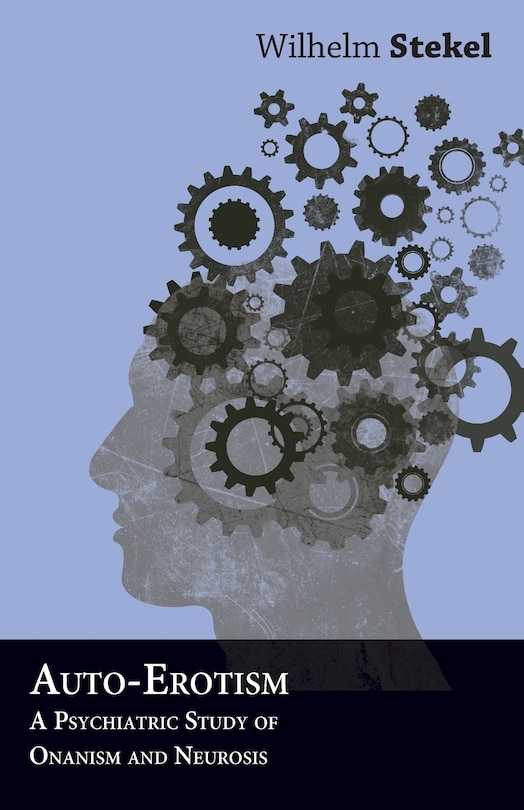 Couverture_Auto-Erotism - A Psychiatric Study of Onanism and Neurosis