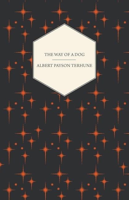 Couverture_The Way of a Dog - Being the Further Adventures of Gray Dawn and Some Others