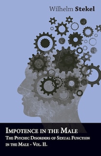 Couverture_Disorders of the Instincts and the Emotions - The Psychic Disorders of Sexual Functions in the Male - Vol II