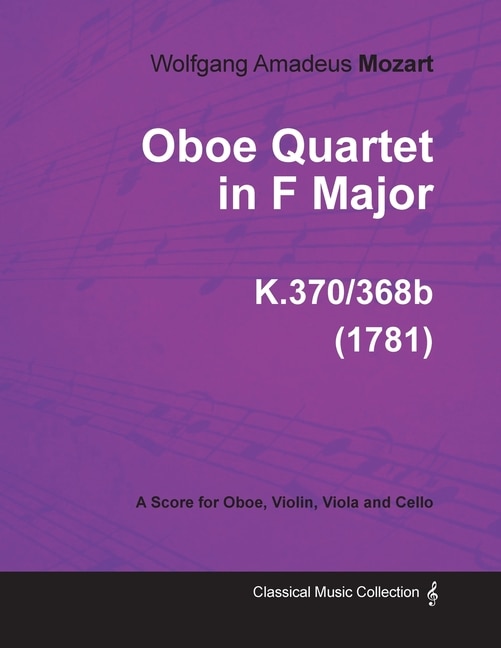Couverture_Oboe Quartet in F Major - A Score for Oboe, Violin, Viola and Cello K.370/368b (1781)