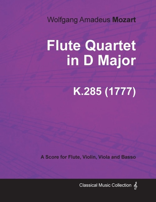 Couverture_Flute Quartet in D Major - A Score for Flute, Violin, Viola and Basso K.285 (1777)