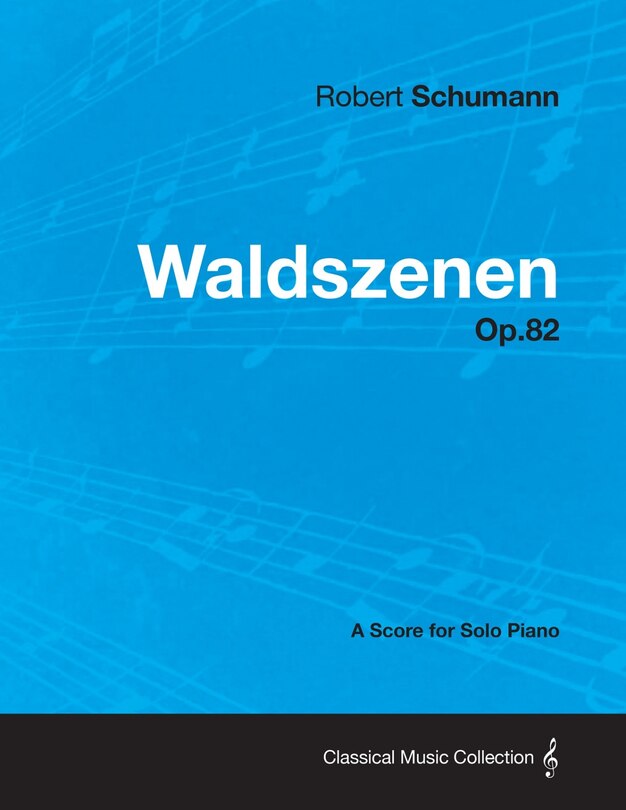 Front cover_Waldszenen - A Score for Solo Piano Op.82