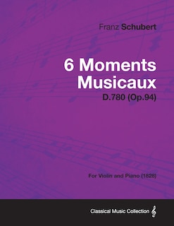 Front cover_6 Moments Musicaux D.780 (Op.94) - For Violin and Piano (1828)