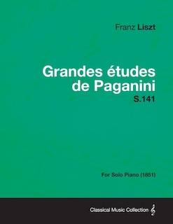 Front cover_Grandes Etudes de Paganini S.141 - For Solo Piano (1851)
