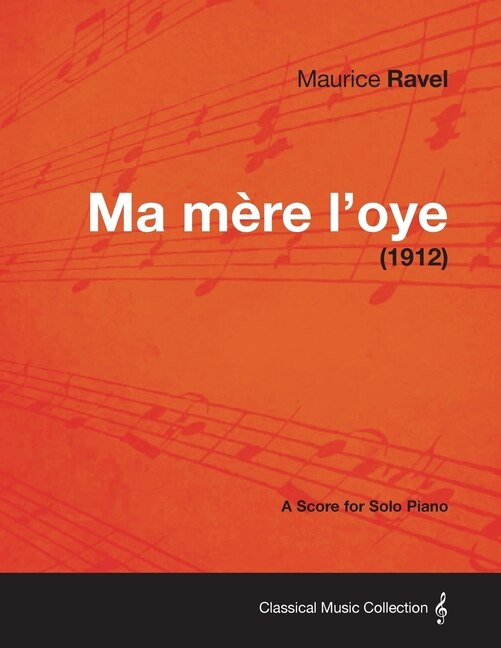 Front cover_Ma Mere L'Oye - A Score for Solo Piano (1912)