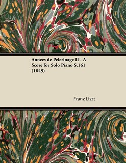 Front cover_Années de Pèlerinage II - A Score for Solo Piano S.161 (1849)
